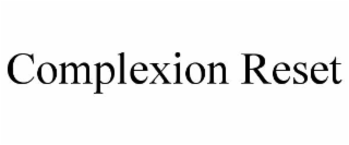 COMPLEXION RESET trademark