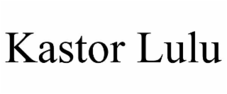 KASTOR LULU