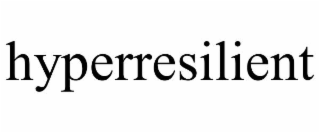 HYPERRESILIENT