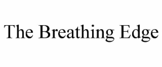 THE BREATHING EDGE