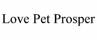 LOVE PET PROSPER