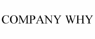 COMPANY WHY