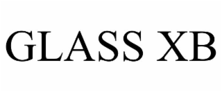 GLASS XB