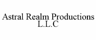 ASTRAL REALM PRODUCTIONS L.L.C
