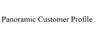 PANORAMIC CUSTOMER PROFILE
