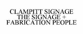 CLAMPITT SIGNAGE                                                                                             THE SIGNAGE + FABRICATION PEOPLE