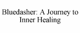 BLUEDASHER: A JOURNEY TO INNER HEALING