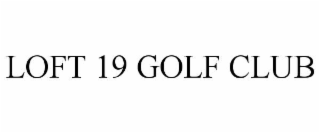 LOFT 19 GOLF CLUB