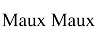 MAUX MAUX
