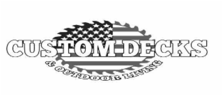 CUSTOM DECKS & OUTDOOR LIVING trademark