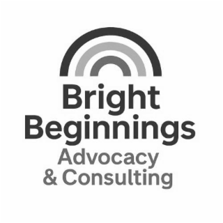 BRIGHT BEGINNINGS ADVOCACY & CONSULTING trademark