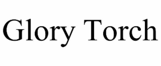 GLORY TORCH