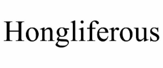 HONGLIFEROUS