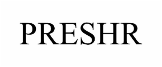 PRESHR