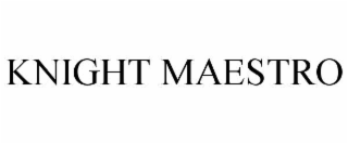 KNIGHT MAESTRO