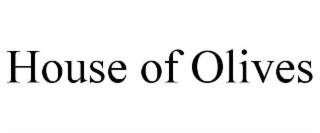 HOUSE OF OLIVES