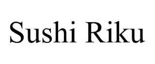 SUSHI RIKU