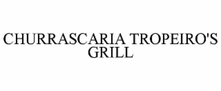 CHURRASCARIA TROPEIRO'S GRILL