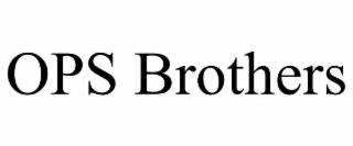 OPS BROTHERS