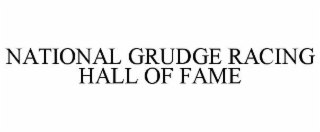 NATIONAL GRUDGE RACING HALL OF FAME