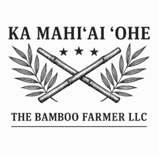 KA MAHI'AI 'OHE THE BAMBOO FARMER LLC