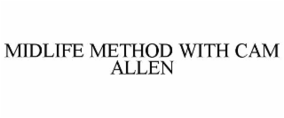 MIDLIFE METHOD WITH CAM ALLEN
