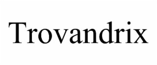 TROVANDRIX