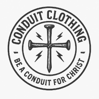 CONDUIT CLOTHING  BE A CONDUIT FOR CHRIST -