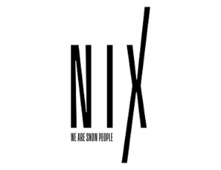 NIX WE ARE SNOW PEOPLE