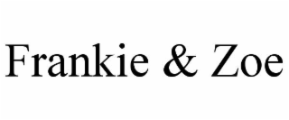 FRANKIE & ZOE