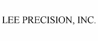 LEE PRECISION, INC.