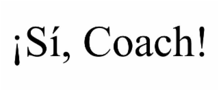 ¡SÍ, COACH!