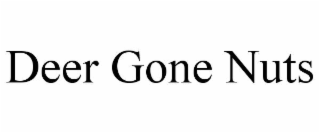 DEER GONE NUTS