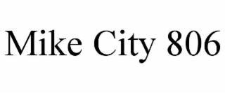 MIKE CITY 806
