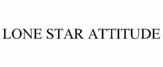 LONE STAR ATTITUDE