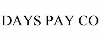 DAYS PAY CO