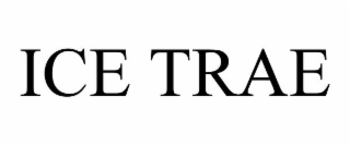 ICE TRAE