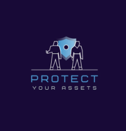 PROTECT YOUR ASSETS