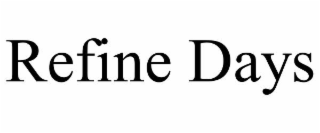 REFINE DAYS
