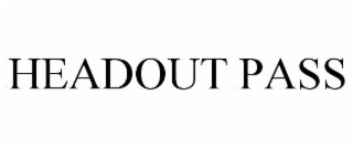 HEADOUT PASS
