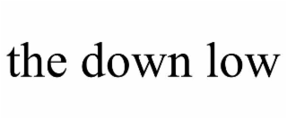 THE DOWN LOW