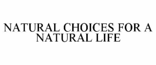 NATURAL CHOICES FOR A NATURAL LIFE
