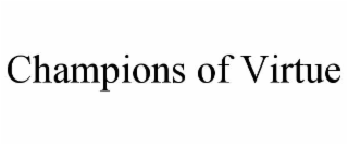 CHAMPIONS OF VIRTUE