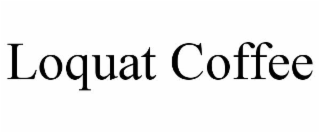 LOQUAT COFFEE