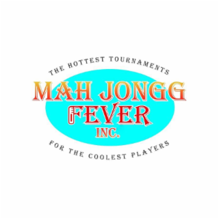 THE HOTTEST TOURNAMENTS MAH JONGG FEVER FOR THE COOLEST PLAYERS INC.