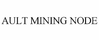 AULT MINING NODE