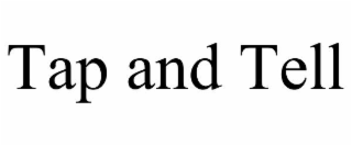 TAP AND TELL