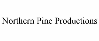 NORTHERN PINE PRODUCTIONS