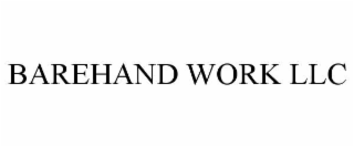 BAREHAND WORK LLC