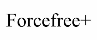 FORCEFREE+ trademark
